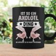 Axolotl Sachen Ist So Ein Axolotl Ding Axolotl Tassen Geschenkideen