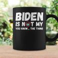 Biden Ist Nicht Mein Du Weißt Das Ding Pro Trump Republikaner Tassen Geschenkideen