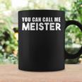 You Can Call Me Meister Meistertestung Tassen Geschenkideen