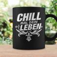 Chill Mal Dein Leben Tassen Geschenkideen