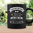 Collie Hund Hundebesitzer Das Ist So Ein Collie Ding Tassen Geschenkideen