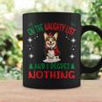 Cute Cardigan Welsh Corgi Dog Christmas On The Naughty List Coffee Mug Gifts ideas