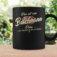 Das Ist Ein Buschmann Ding Family Buschmann S Tassen Geschenkideen