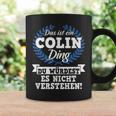 Das Ist Ein Colin Ding Du Würdest Es Nicht Understand Tassen Geschenkideen