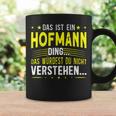 Das Ist Ein Hofmann Ding Spruch Für Familie Hofmann Tassen Geschenkideen