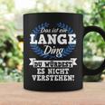 Das Ist Ein Lange Ding Du Würdest Es Nicht Understand Tassen Geschenkideen