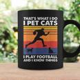 Das Ist Was Ich Mache Ich Spiele Fußball I Pet Cats & Ich Weiß Dinge Tassen Geschenkideen