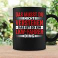 Das Ist So Ein Lkw Driver Ding Das Musst Du Nichterstand Tassen Geschenkideen