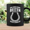 Ein Leben Ohne Riten Ist Möglich Aber Sinnlos A Life Without Riding Is Tassen Geschenkideen