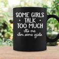 Some Girls Talk Too Much Talkative Extrovert Graphic Print Coffee Mug Gifts ideas