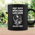 Hab' Mich Röntgen Lassen Ironie Office Sarcasm Tassen Geschenkideen