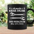 Ich Mache Keine Pause Das Werkzeug Erholen Mechanik Tassen Geschenkideen