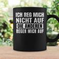 Ich Reg Mich Nicht Auf Die Anderen Regen Mich Auf Says Tassen Geschenkideen