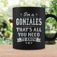 I'm A Gonzales That's All You Need To Know Nachname Nachname Tassen Geschenkideen