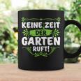 Keine Zeit Der Garten Ruf Keine Zeit Der Garten Ruf S Tassen Geschenkideen