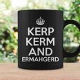 Kerp Kerm And Ermahgerd Tassen Geschenkideen