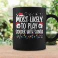 Most Likely To Play Soccer With Santa Christmas Boys Coffee Mug Gifts ideas