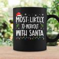 Most Likely To Workout With Santa Christmas Matching Family Coffee Mug Gifts ideas