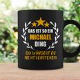 Michael Das Ist So Ein Michael Ding Name First Name Fun S Tassen Geschenkideen