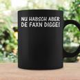 Nu Habsch Aber De Faxn Digge Saxon Dialect S Tassen Geschenkideen