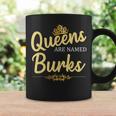 Queens Are Named Burks Geschenk Nachname Lustiges Geburtstagstreffen Tassen Geschenkideen