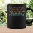 Retro Just Because I'm Awake Tweens And Ns Coffee Mug Gifts ideas