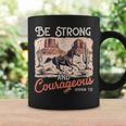 Be Strong And Courageous Horse Western Christian Cowgirl Coffee Mug Gifts ideas
