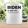 Biden Ist Nicht Mein Du Weißt Das Ding Gray S Tassen Geschenkideen