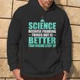 Damen Wissenschaft Dinge Herauszufinden Ist Besser Als Dinge Zu Erfinden Mit-Ausschnitt Kapuzenpullover Lebensstil