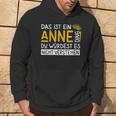 Damenorname Anne Name Namenstag Spruch Das Ist Ein Anne Ding Mit-Ausschnitt Kapuzenpullover Lebensstil