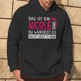 Damenorname Nicole Name Namenstag Spruch Das Ist Ein Nicole Ding Mit-Ausschnitt Kapuzenpullover Lebensstil