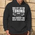 Das Ist So Ein Tuning Ding Tuner Car Screwdriver S Kapuzenpullover Lebensstil