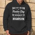 Du Würdest Es Nichterstehen Das Ist So Ein Familien Ding Kapuzenpullover Lebensstil