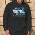 Es Ist Ein Wasservolleyball-Ding Wassersport Poolvolleyball Kapuzenpullover Lebensstil