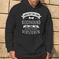 Hund Hundebesitzer Hunde Das Ist So Ein Bloodhound Ding Kapuzenpullover Lebensstil