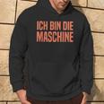 Ich Bin Die Machine S Kapuzenpullover Lebensstil