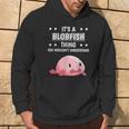 Ist So Ein Blobfisch Ding Lustiger Spruch Blobfische Kapuzenpullover Lebensstil