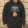 Ist So Ein Hamster Ding Lustiger Spruch Hamster Kapuzenpullover Lebensstil