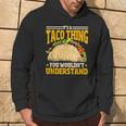 Taco Ist So Ein Taco Ding Mexiko Essen Kapuzenpullover Lebensstil