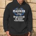 With Text 'Das Ist Ein Maurer Ding Du Würdest Es Nicht Understand' Kapuzenpullover Lebensstil