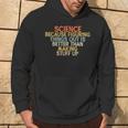 Wissenschaft Weil Es Besser Ist Dinge HerauszufindenIntage Kapuzenpullover Lebensstil