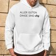 Aller Guten Dinge Sind Dry Alles Gute Ist Trocken Wie Wein Kapuzenpullover Lebensstil