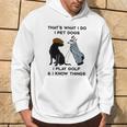 Das Ist Was Ich Mache Ich Pet Dogs Ich Spiele Golf Und Ich Weiß Dinge Kapuzenpullover Lebensstil