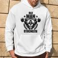 Old Man Strength Weightlift Workouts Gym Quotes Gym Fitness Hoodie Lifestyle