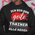 Coach Sport Ich Bin Der Geille Trainer Ich Bin Der Geile Kapuzenpullover Lustige Geschenke