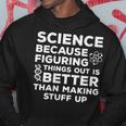 Damen Wissenschaft Weil Es Besser Ist Dinge Herauszufinden Wissenschaftlicher Humor Mit-Ausschnitt Kapuzenpullover Lustige Geschenke