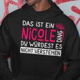 Damenorname Nicole Name Namenstag Spruch Das Ist Ein Nicole Ding Mit-Ausschnitt Kapuzenpullover Lustige Geschenke