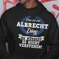 Das Ist Ein Albrecht Ding Du Würdest Es Nicht Understand Kapuzenpullover Lustige Geschenke