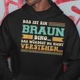 Das Ist Ein Braun Ding Kapuzenpullover Lustige Geschenke