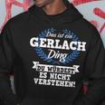 Das Ist Ein Gerlach Ding Du Würdest Es Nicht Understand Kapuzenpullover Lustige Geschenke